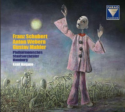 Schubert, Webern, Mahler FARAOclassics Kent Nagano Album Cover